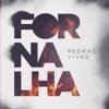 Pedras Vivas - Fornalha