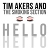 Tim Akers & the Smoking Section - Hello