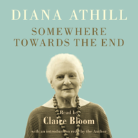Diana Athill - Somewhere Towards the End artwork