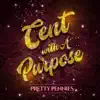 Cent With a Purpose - EP album lyrics, reviews, download