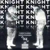 Knight Knight (feat. Masta Pharaoh) - Single album lyrics, reviews, download