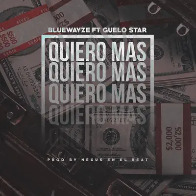 Quiero Mas (feat. Guelo Star) - Single - Blue Wayze