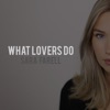 What Lovers Do - Single, 2017