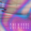 Ooyy - Pink Mirrors