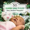 50 Calming Songs to Sleep: Baby Bedtime Relaxation – Soft Sleep Sounds, Newborn Lullabies, Sweet Dreaming, Emotional Piano, Night Music album lyrics, reviews, download