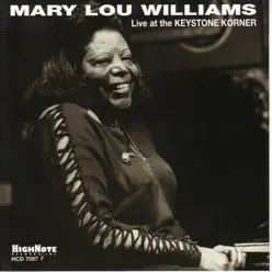 Live at the Keystone Korner (Recorded Live, May 8, 1977) - Mary Lou Williams Live at the Keystone Korner (Recorded Live, May 8, 1977) - Mary Lou Williams