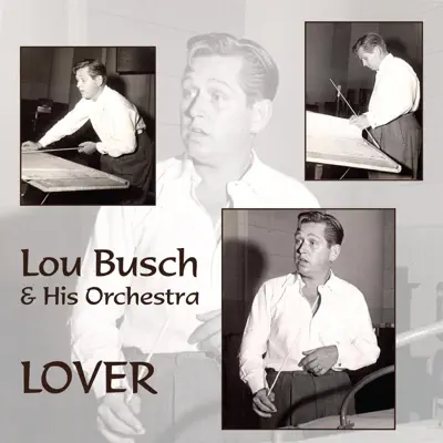 Lover (Live) - Single - Lou Busch & His Orchestra