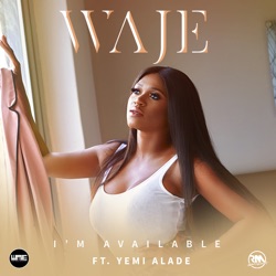 Waje - I'm Available (feat. Yemi Alade)