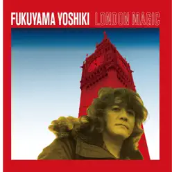 London Magic - Fukuyama Yoshiki