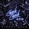 Cash Cash - Finest Hour (feat. Abir)  artwork