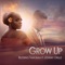 Grow Up (feat. Johnny Drille) - Blessing Tangban lyrics