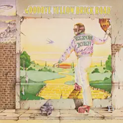 Goodbye Yellow Brick Road (Remastered) - Elton John