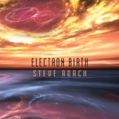 Steve Roach - Electron Birth