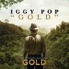 Gold (From "Gold") - Iggy Pop