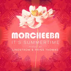It's Summertime (Lindstrom & Prins Thomas Remixes) - EP - Morcheeba