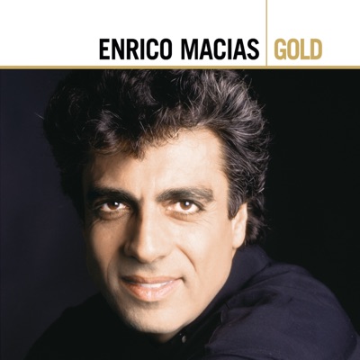 Gold : Enrico Macias (Best of) - Enrico Macias