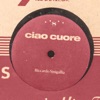 Ciao Cuore - Single