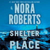 Nora Roberts - Shelter in Place (Unabridged) artwork
