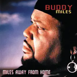 Miles Away from Home - Buddy Miles Miles Away from Home - Buddy Miles