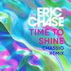 Time to Shine (Chassio Remix) [Remixes] - Single