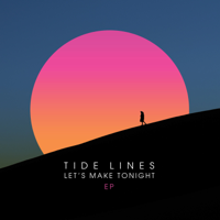 Tide Lines - Let's Make Tonight - EP artwork