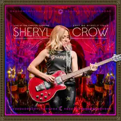 Live at the Capitol Theatre - 2017 Be Myself Tour - Sheryl Crow