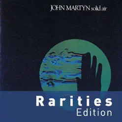 Rarities Edition: Solid Air - John Martyn