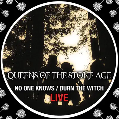 No One Knows / Burn the Witch (Live) - Single - Queens Of The Stone Age