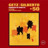 Getz / Gilberto +50