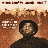 Mississippi John Hurt - Live at Oberlin College, Ohio, April 15, 1965 artwork
