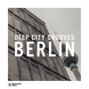 Deep City Grooves Berlin, Vol. 1