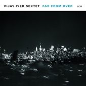 Vijay Iyer Sextet - Good On the Ground