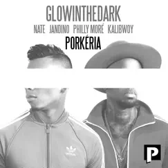 Porkéria (feat. Nate, Jandino, Philly Moré & Kalibwoy) - Single by GLOWINTHEDARK album reviews, ratings, credits