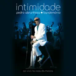Intimidade (Live) - Pedro Abrunhosa & Os Bandemonio