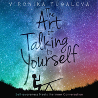 Vironika Tugaleva - The Art of Talking to Yourself: Self-Awareness Meets the Inner Conversation (Unabridged) artwork