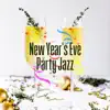 New Year’s Eve Party Jazz: Bossa Nova Background Music, Have an Amazing Time album lyrics, reviews, download