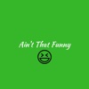Ain't That Funny - Single