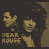 Dear Rouge - I Heard I Had
