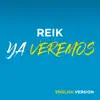 Ya Veremos (English Version) - Single album lyrics, reviews, download