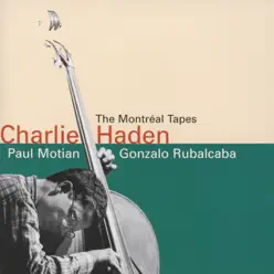 The Montréal Tapes (Live) - Charlie Haden The Montréal Tapes (Live) - Charlie Haden