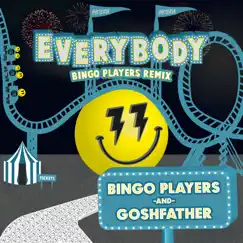 Everybody (Bingo Players Remix) - Single by Bingo Players & Goshfather album reviews, ratings, credits