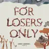 For Losers Only album lyrics, reviews, download