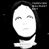 Yodeling Walmart Boy artwork