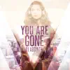 You Are Gone - Single album lyrics, reviews, download