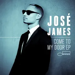 Come To My Door - EP by José James album reviews, ratings, credits