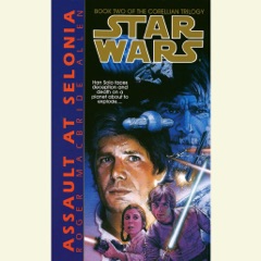 Star Wars: The Corellian Trilogy: Assault at Selonia: Book 2 (Abridged)