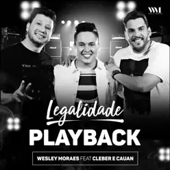 Legalidade (Playback) [feat. Cleber e Cauan] - Single - Wesley Moraes