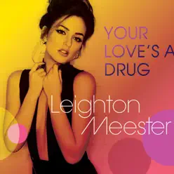 Your Love's a Drug - Single - Leighton Meester