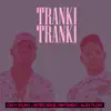 Stream & download Tranki Tranki (feat. Ceky Viciny & Alex Flow) - Single