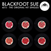 45s - The Original Hit Singles - Blackfoot Sue